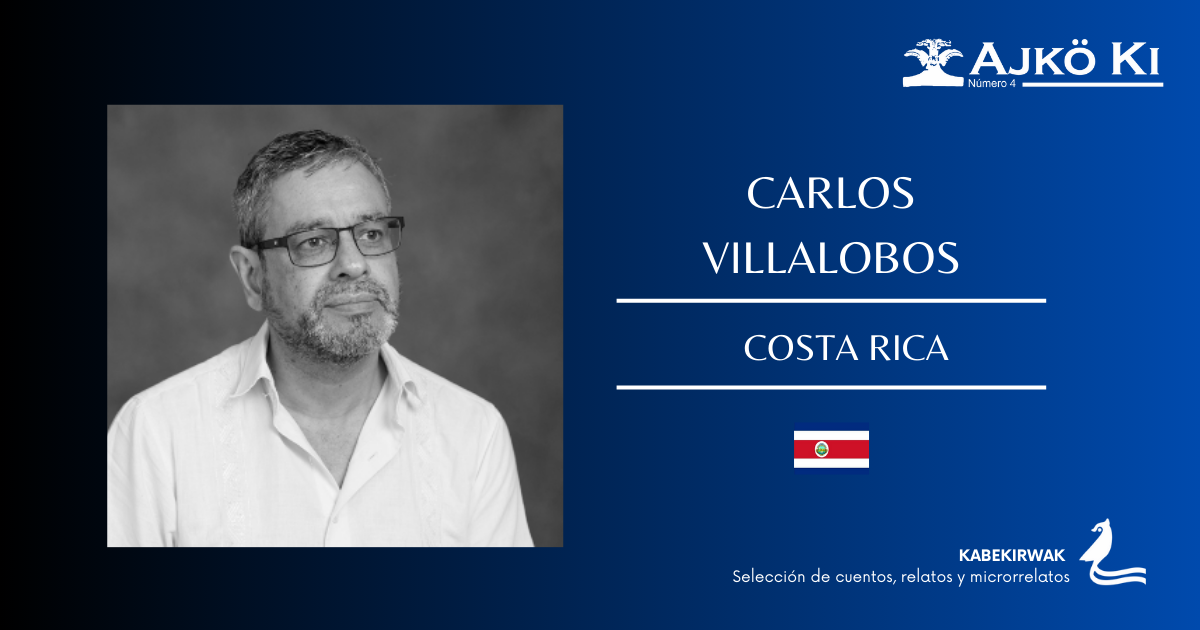 CARLOS VILLALOBOS | REVISTA AJKÖ KI No 4